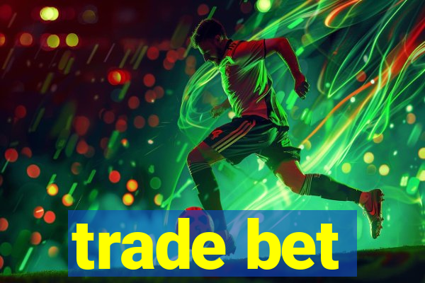 trade bet